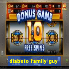 diabeto family guy